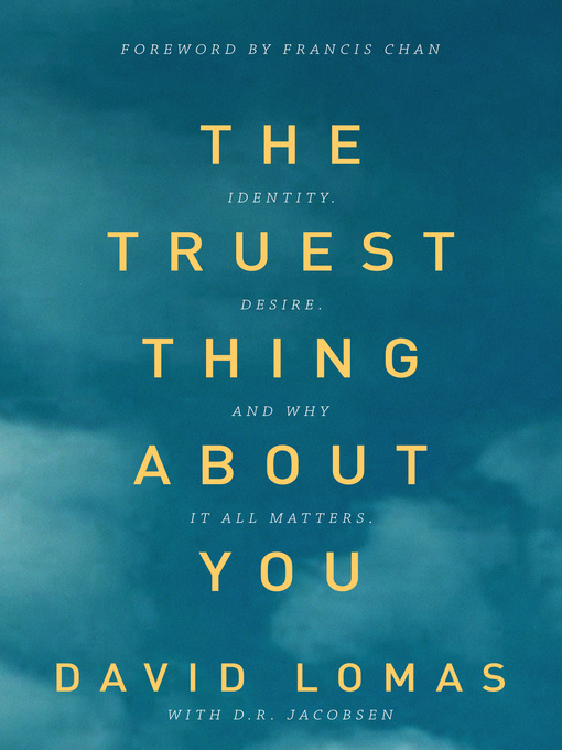 Title details for Truest Thing about You by David Lomas - Available